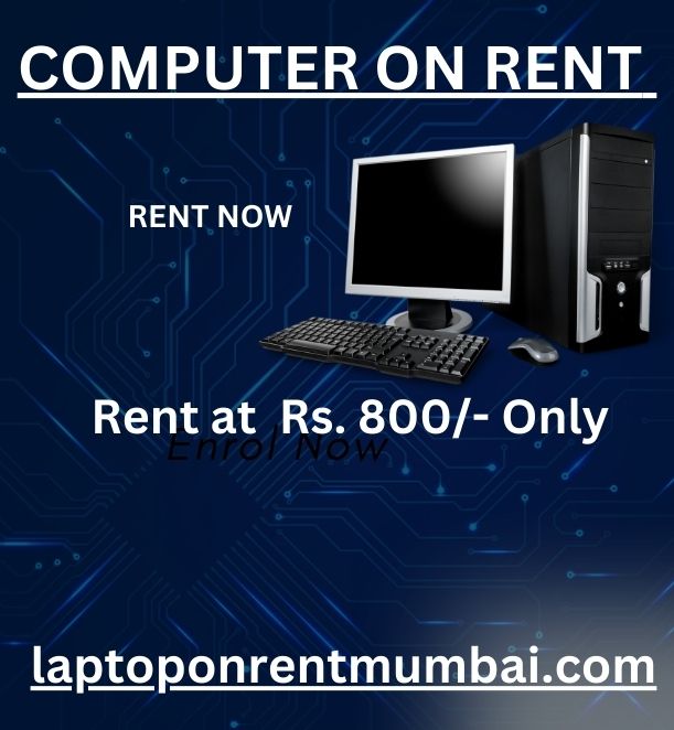  computer on rent in mumbai Rs. 600/- Only