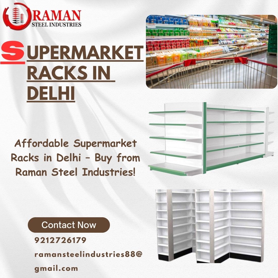  Get Premium Supermarket Racks in Delhi – Contact Raman Lal Steel Industries Today!