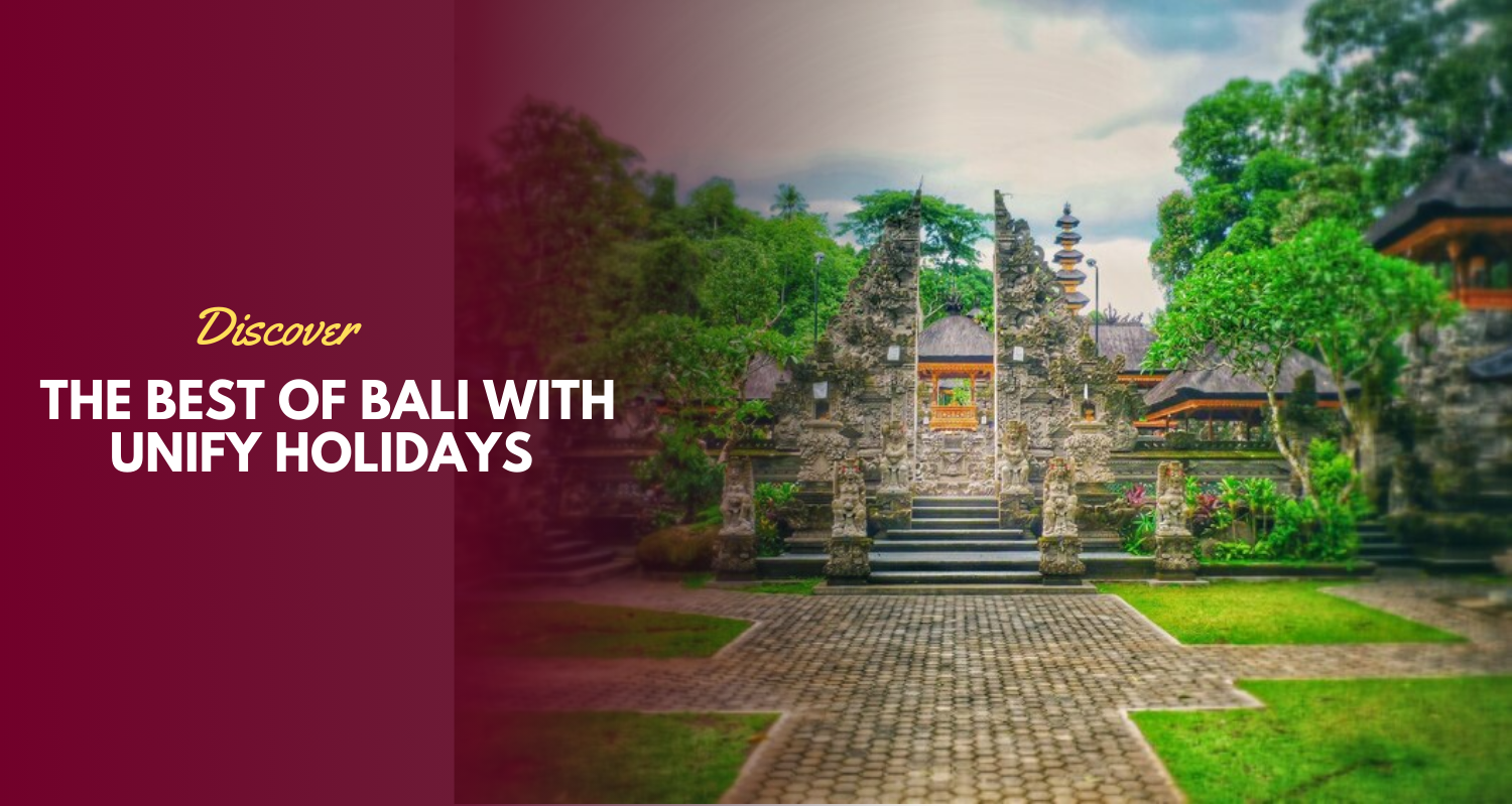  Best Bali Tour Packages | Unify Holidays