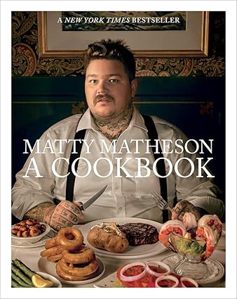  Matty Matheson: A Cookbook Hardcover