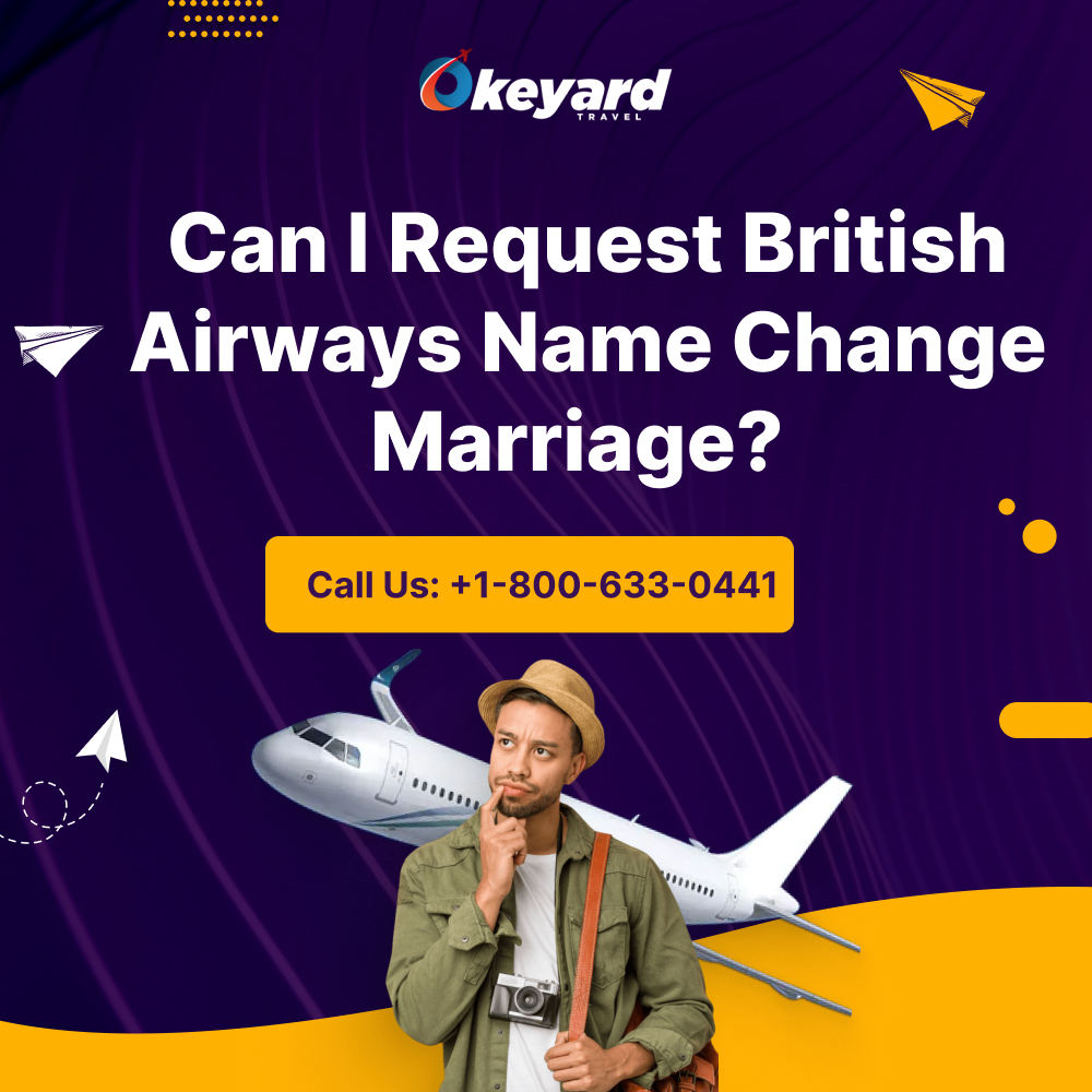  Can I Request British Airways Name Change Marriage?