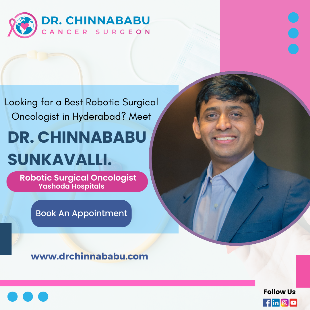  Best Robotic Surgical Oncologist in Hyderabad - Dr. Chinnababu Sunkavalli