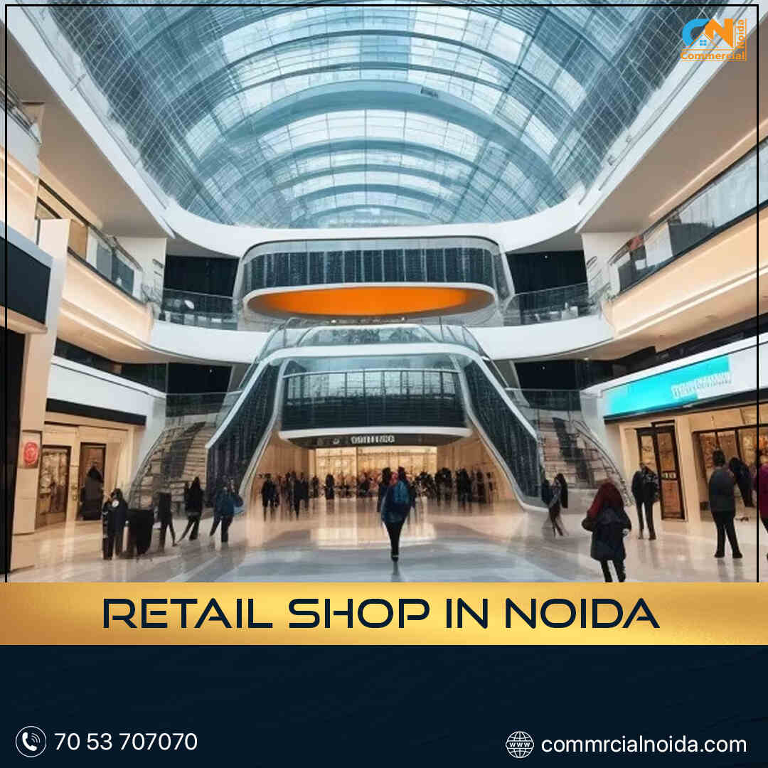  Retail Shops in Noida - Buy | Resell | Lease