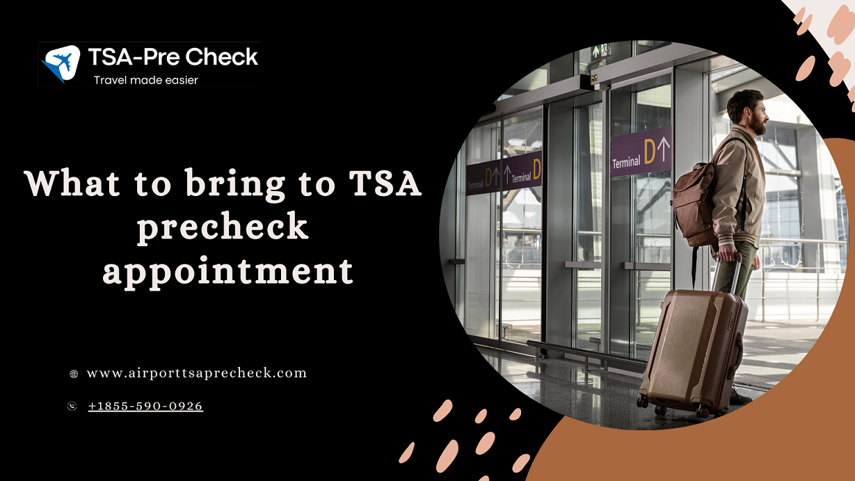  What to bring to TSA precheck appointment