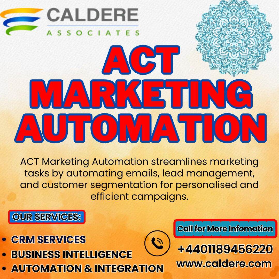  Revolutionise Marketing Automation with ACT and Caldere