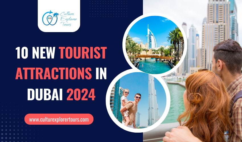  10 New Tourist Attractions in Dubai 2024