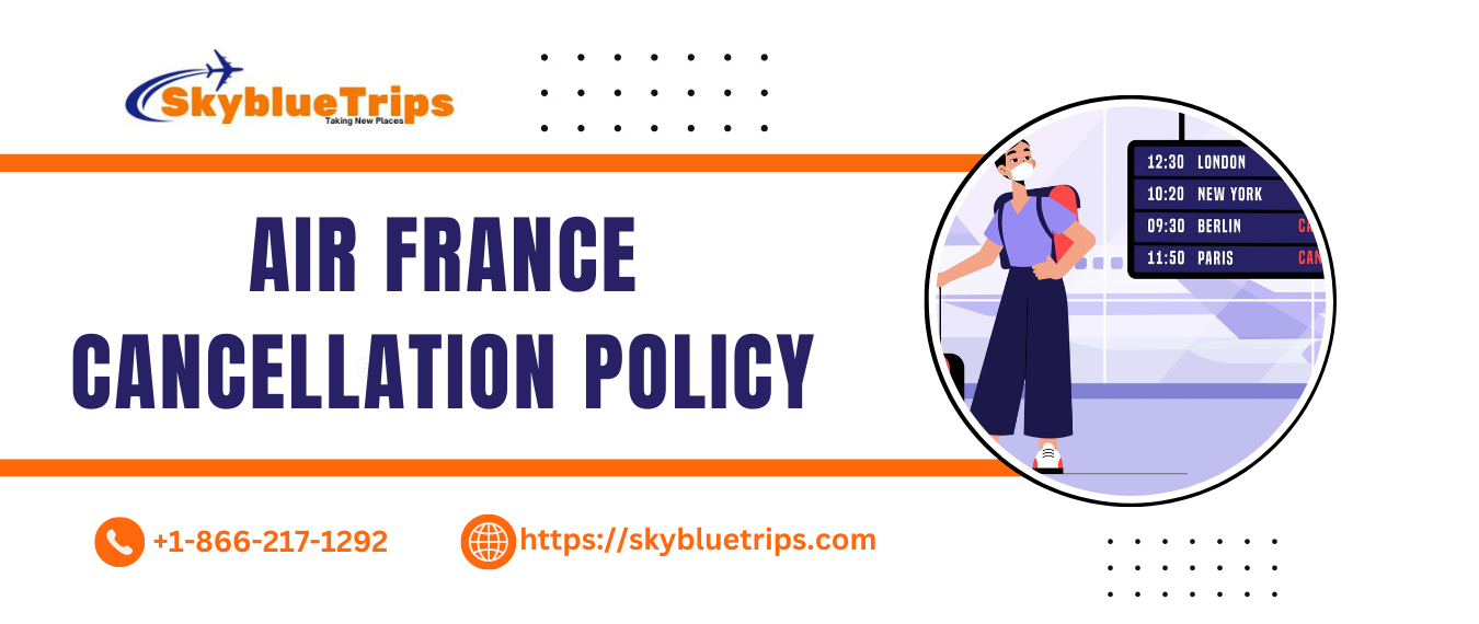  Air France Cancellation Policy