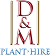  D And M Plant Hire – Name to Trust Upon For Earth Moving Equipment