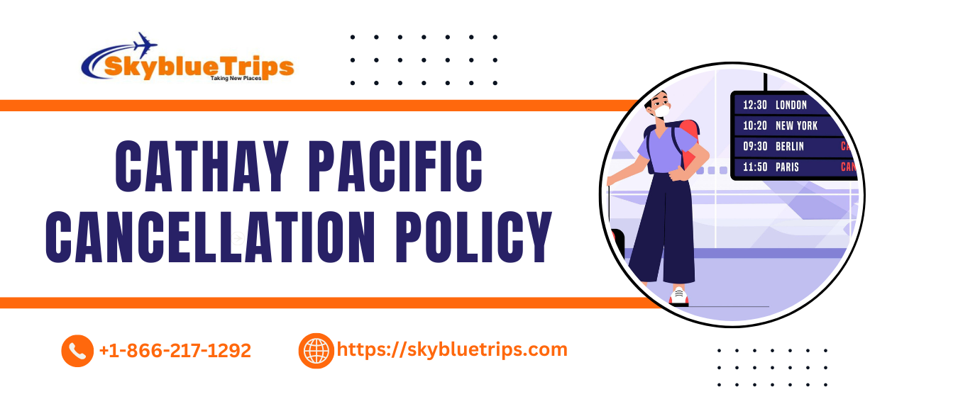  Cathay Pacific Cancellation Policy