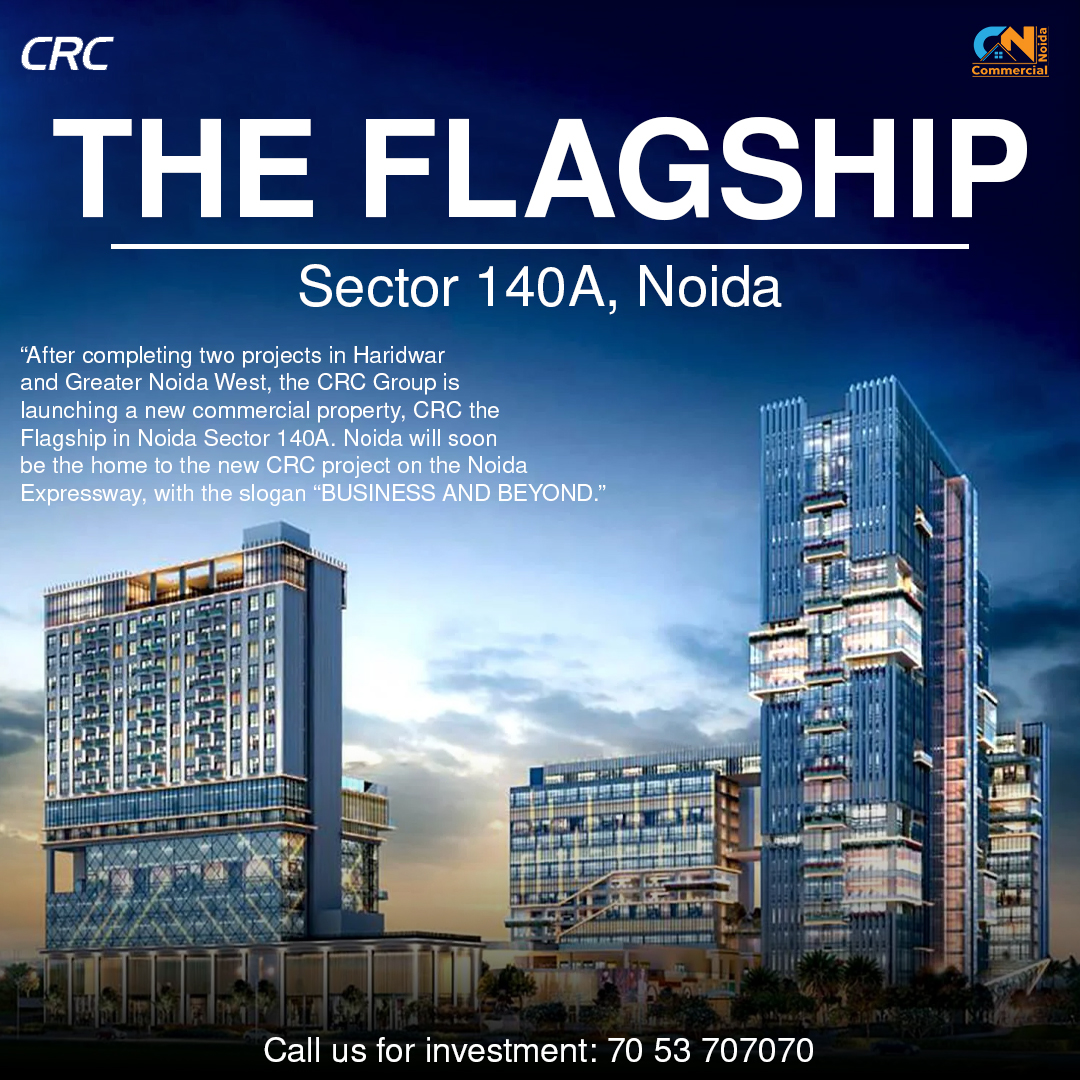  CRC the Flagship: A Prime Business Location