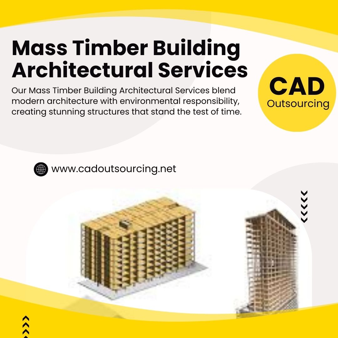  Top-Quality Mass Timber Building Architectural Services by CAD Outsourcing in Texas, USA