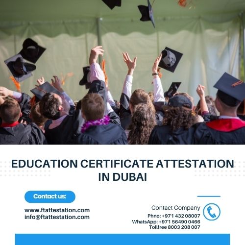  Get Education Certificate Attestation in Dubai