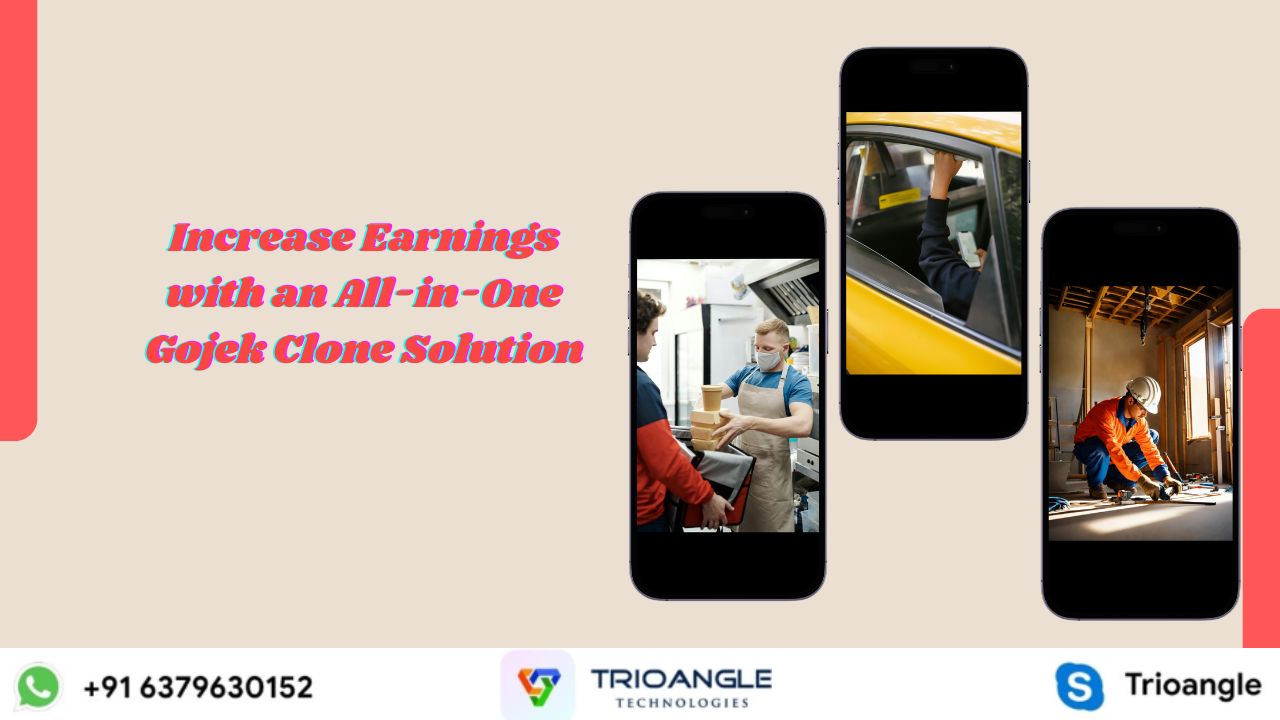  Increase Earnings with an All-in-One Gojek Clone Solution