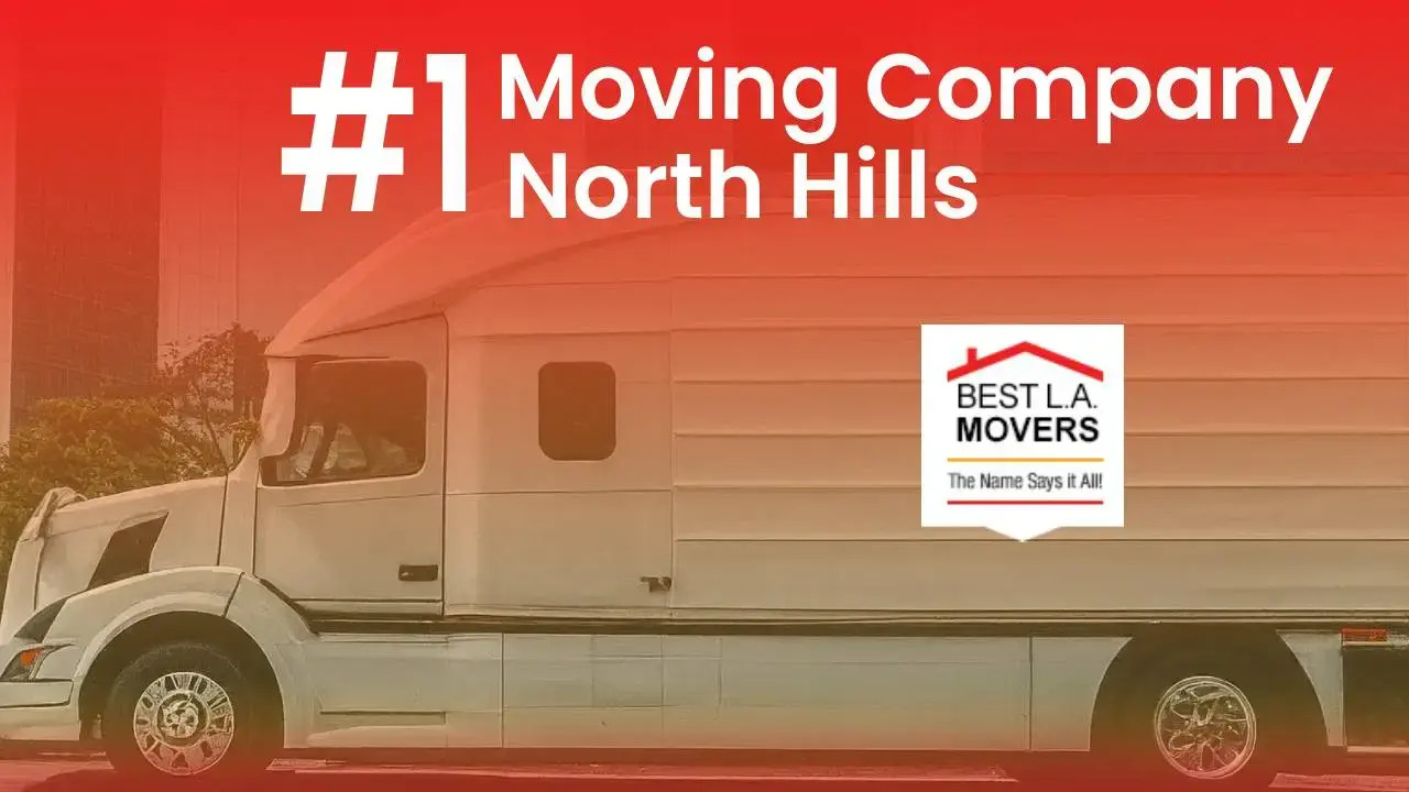  Professional Moving Company in North Hills | Los Angeles