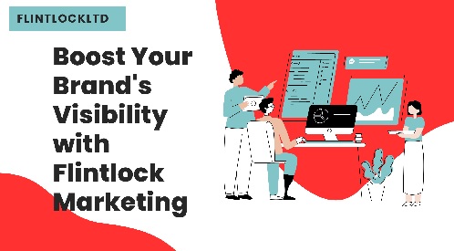  Boost Your Brand's Visibility with Flintlock Marketing