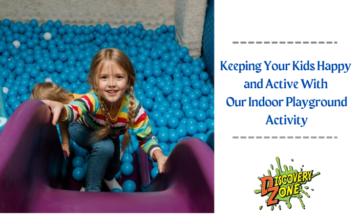  Keeping Your Kids Happy and Active With Our Indoor Playground Activity