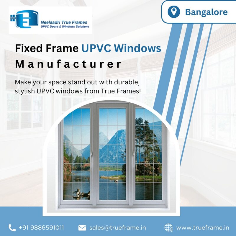  Fixed frame Windows Manufacturers | True Frames