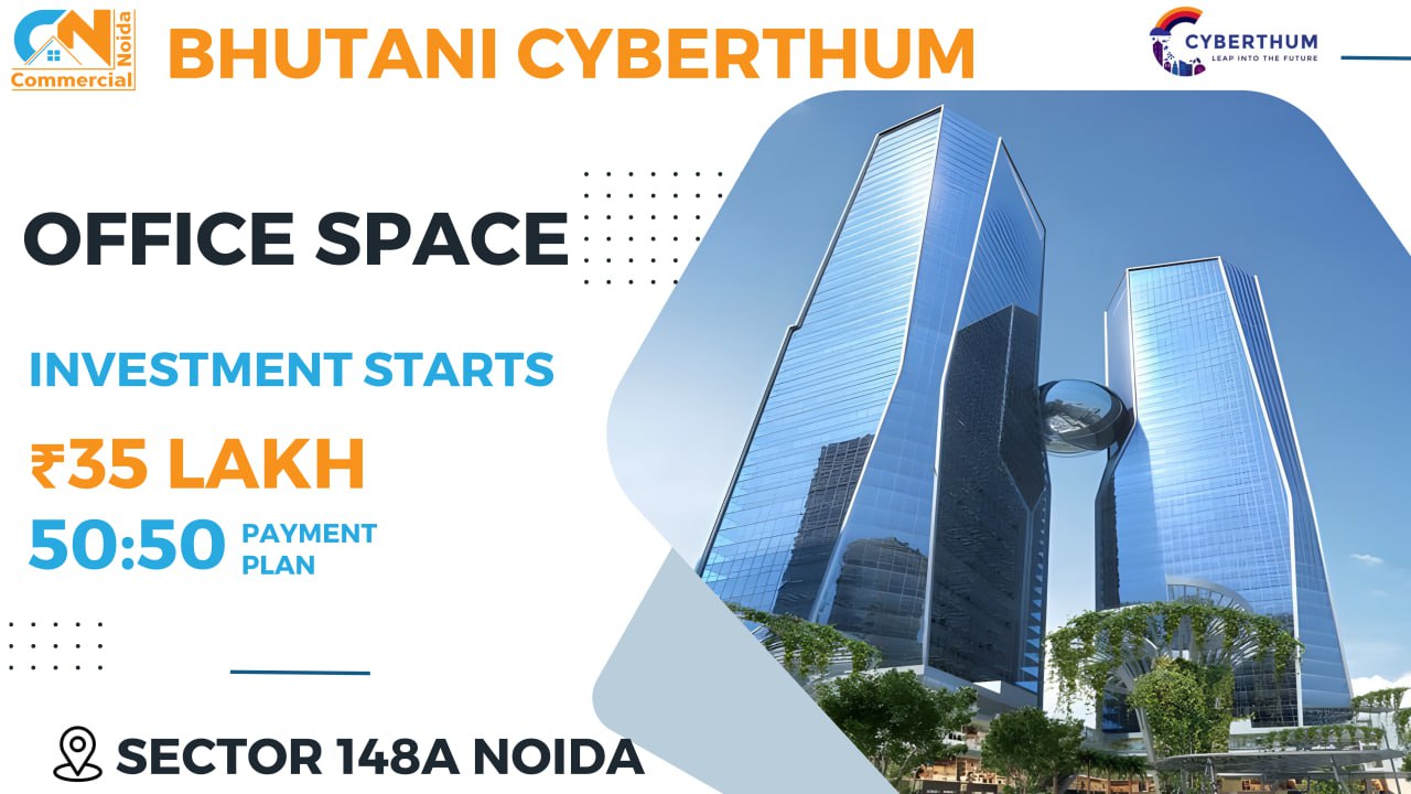  Invest in Bhutani Cyberthum Sector 140A – Best Commercial Property in Noida