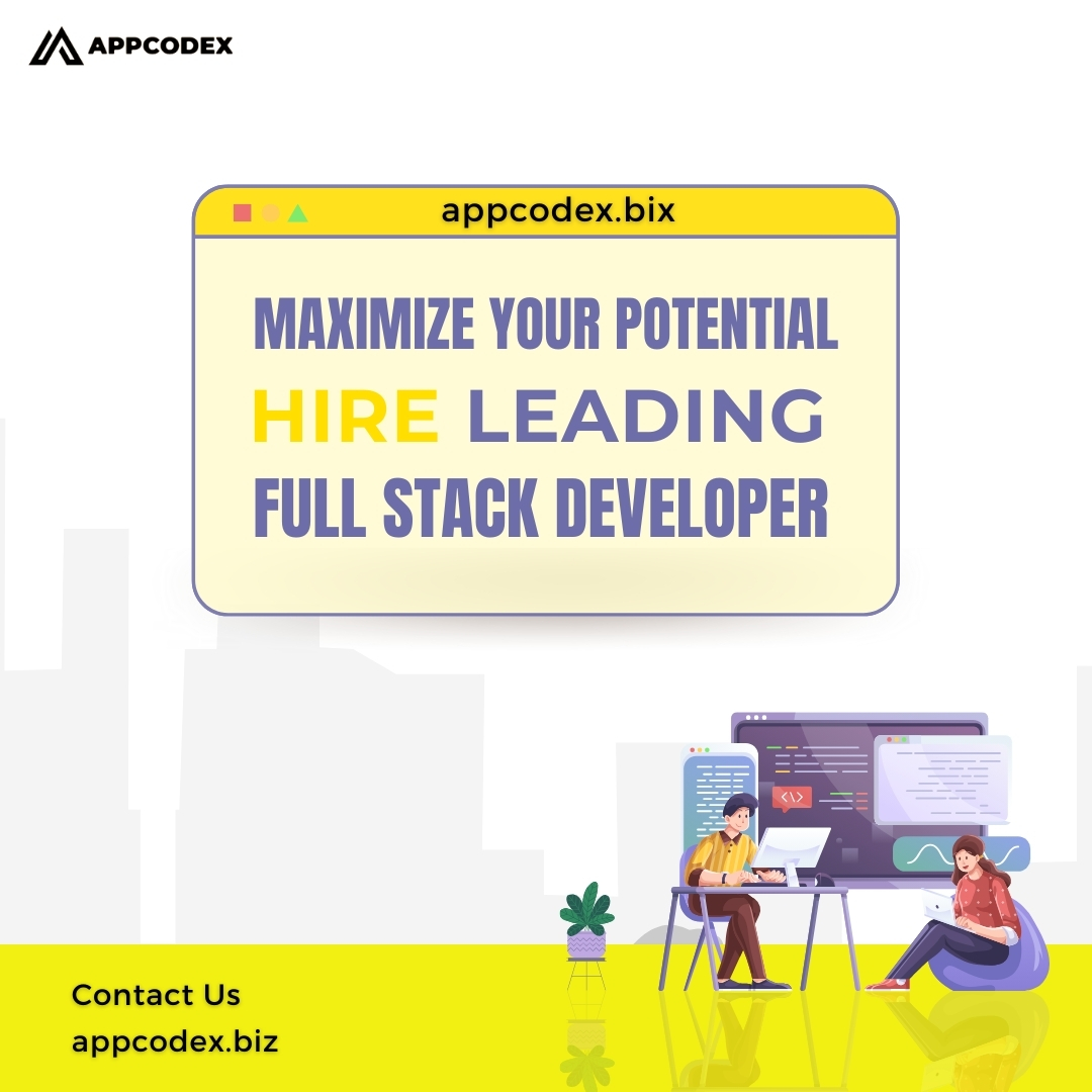  Maximize Your Potential: Hire Leading Full-Stack App Developers Today!