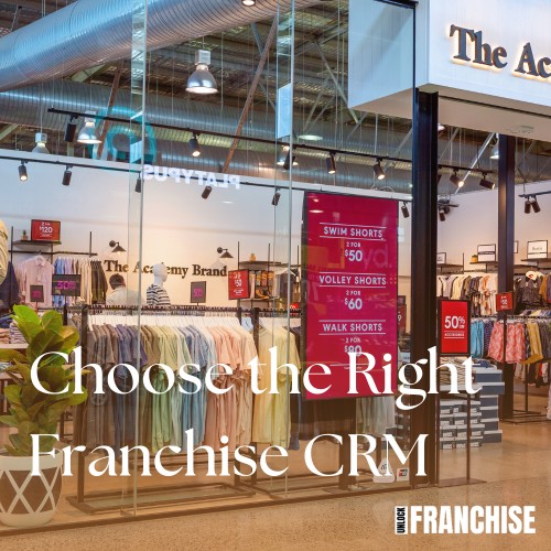  Make the Decision to Choose the Right Franchise CRM