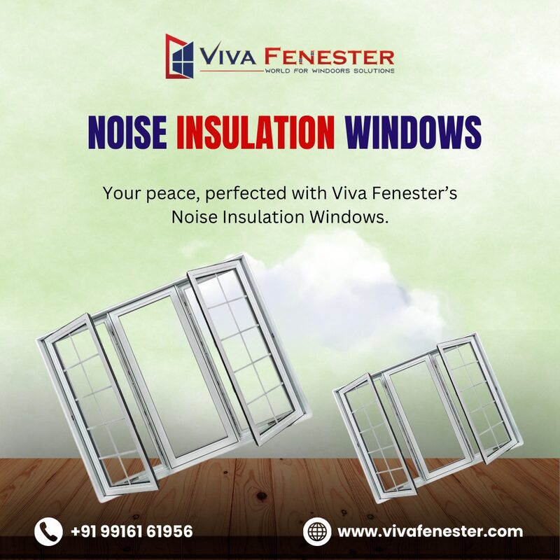  Sound Proof UPVC Windows in Bangalore | Viva Fenester | Noise Insulation