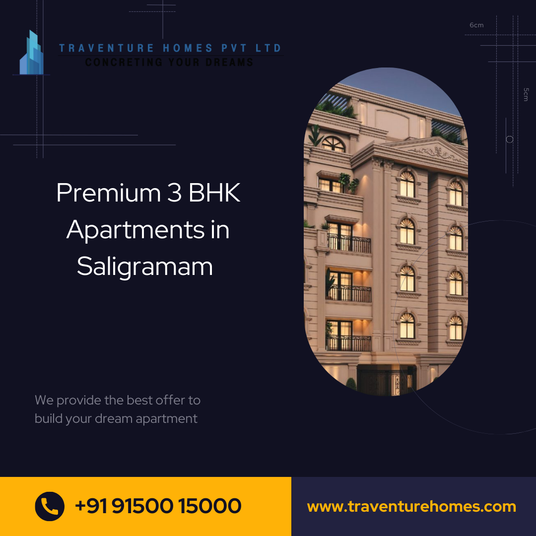  Premium 3 BHK Apartments in Saligramam | Traventure Home