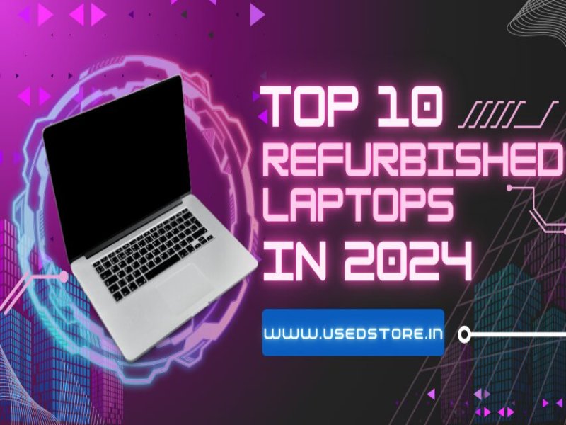  Top 10 Refurbished Laptops in 2024