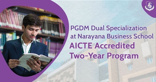  PGDM Dual Specialization at Narayana Business School – Top-Ranked Two-Year Management Program 