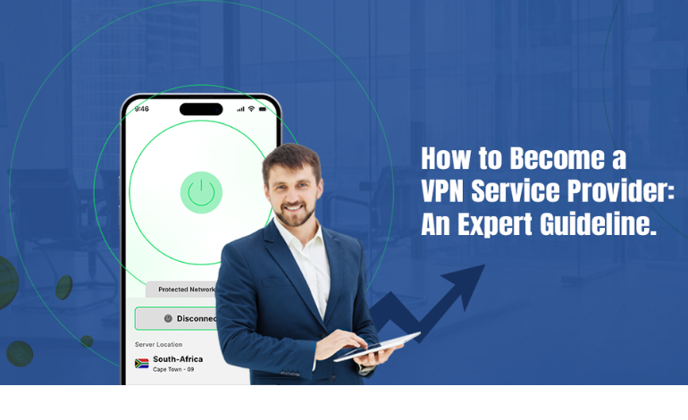  VPN Service Provider: Your Step-by-Step Expert Guide to Success