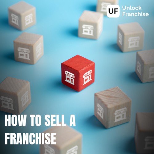  Understand in Detail How to Sell a Franchise