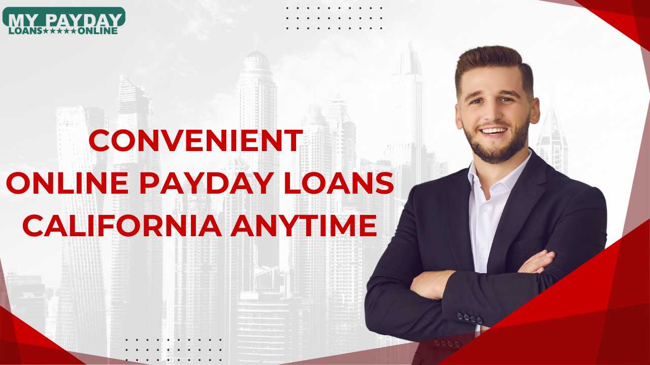  Online Payday Loans California: Quick Cash in Hand