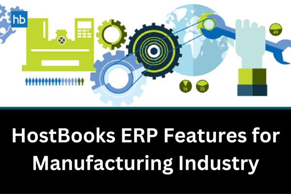  Best ERP Software for Manufacturing Industry – HostBooks ERP