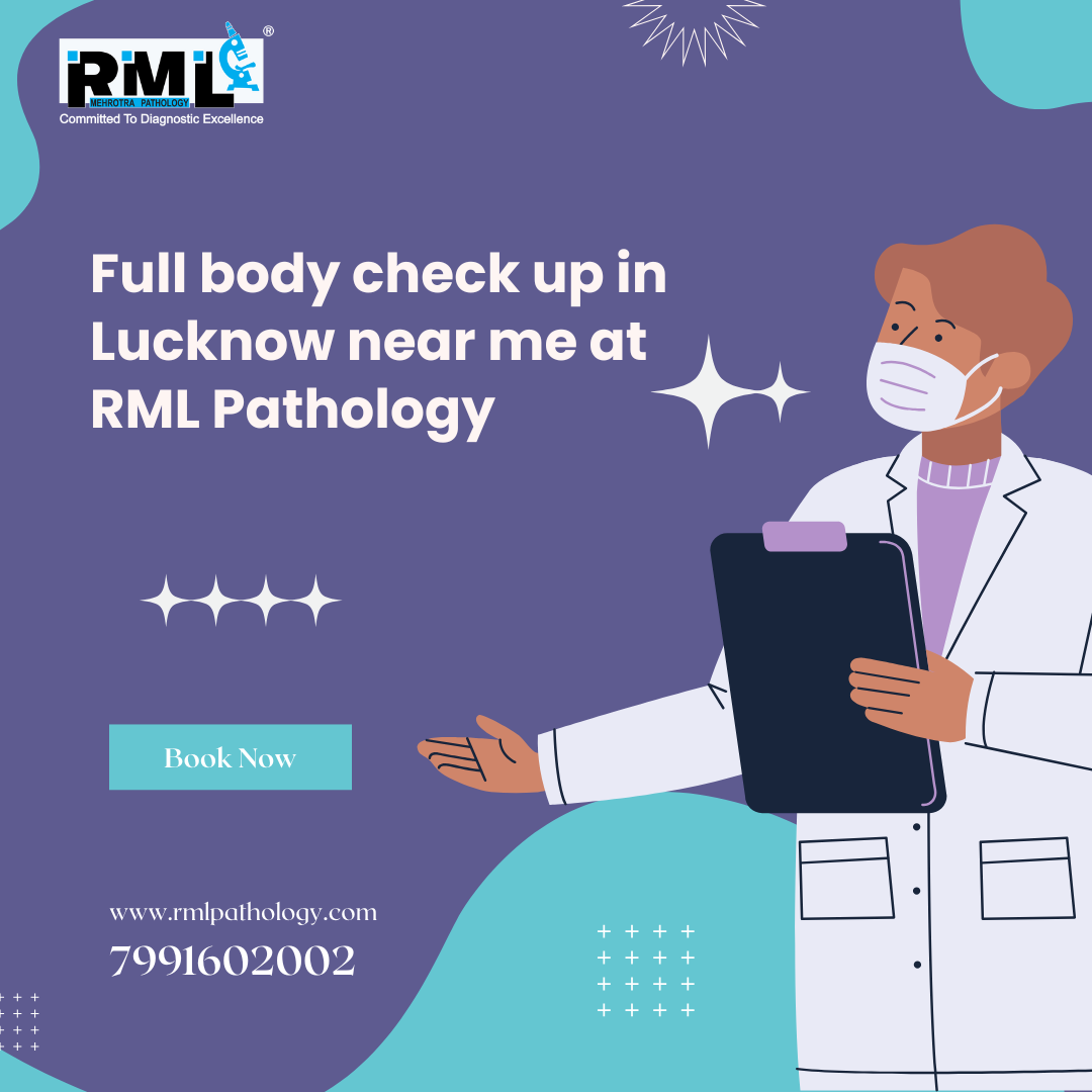  Full body check up in Lucknow near me at RML Pathology