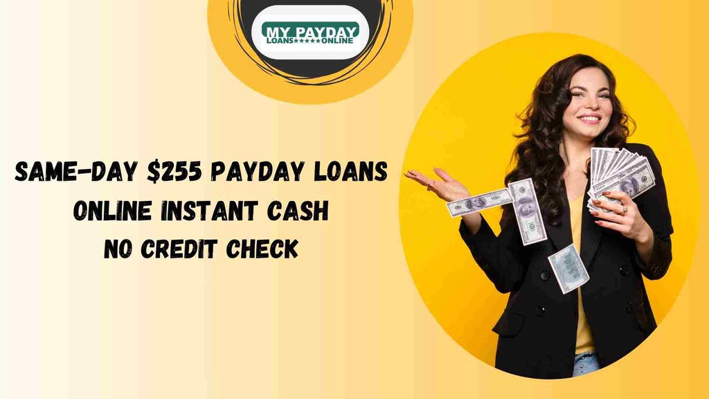  Same-Day $255 Payday Loans Online – Instant Cash, No Credit Check