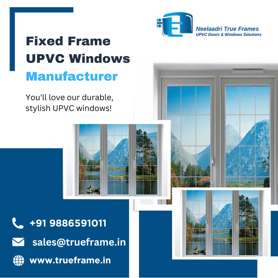  Fixed Frame UPVC Windows Manufacturer in Bangalore | TrueFrame