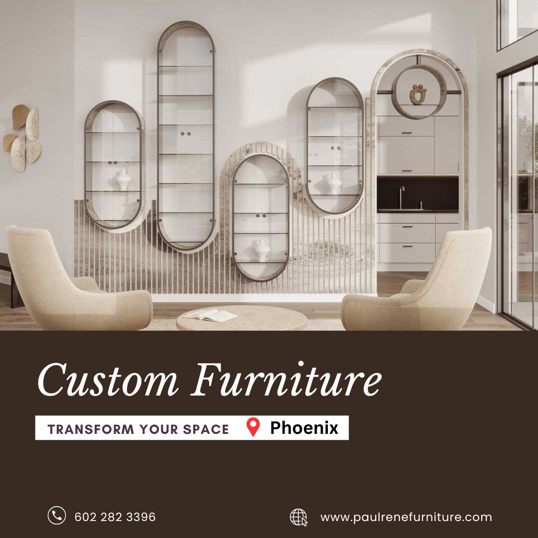  Transform Your Space with Custom Furniture in Phoenix