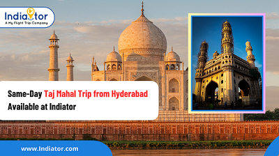  Same-Day Taj Mahal Trip from Hyderabad Available at Indiator