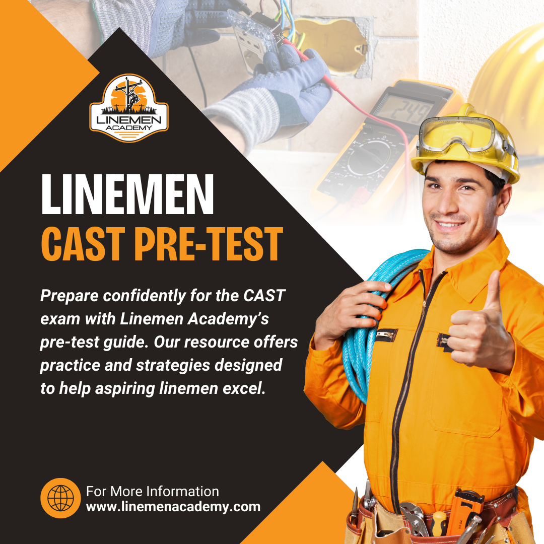  Boost Your CAST Exam Readiness with Linemen Academy’s Pre-Test