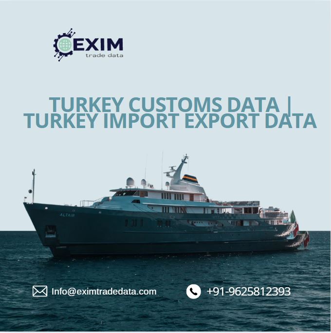  Turkey Customs Data | Turkey Import Export Data