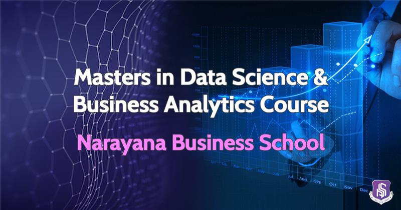  Master Data Science & Business Analytics at Narayana Business School – Top PGDM Program in India 