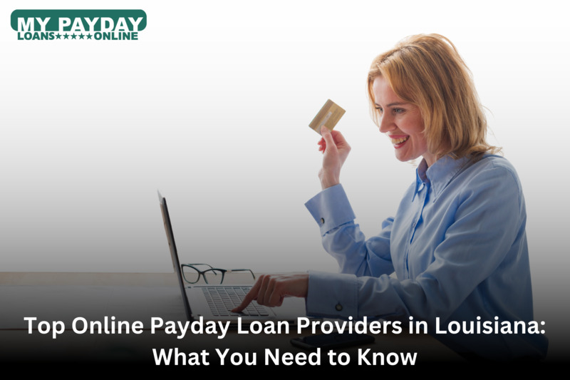  Trusted Online Payday Loans in Louisiana – Instant Cash for Short-Term Needs