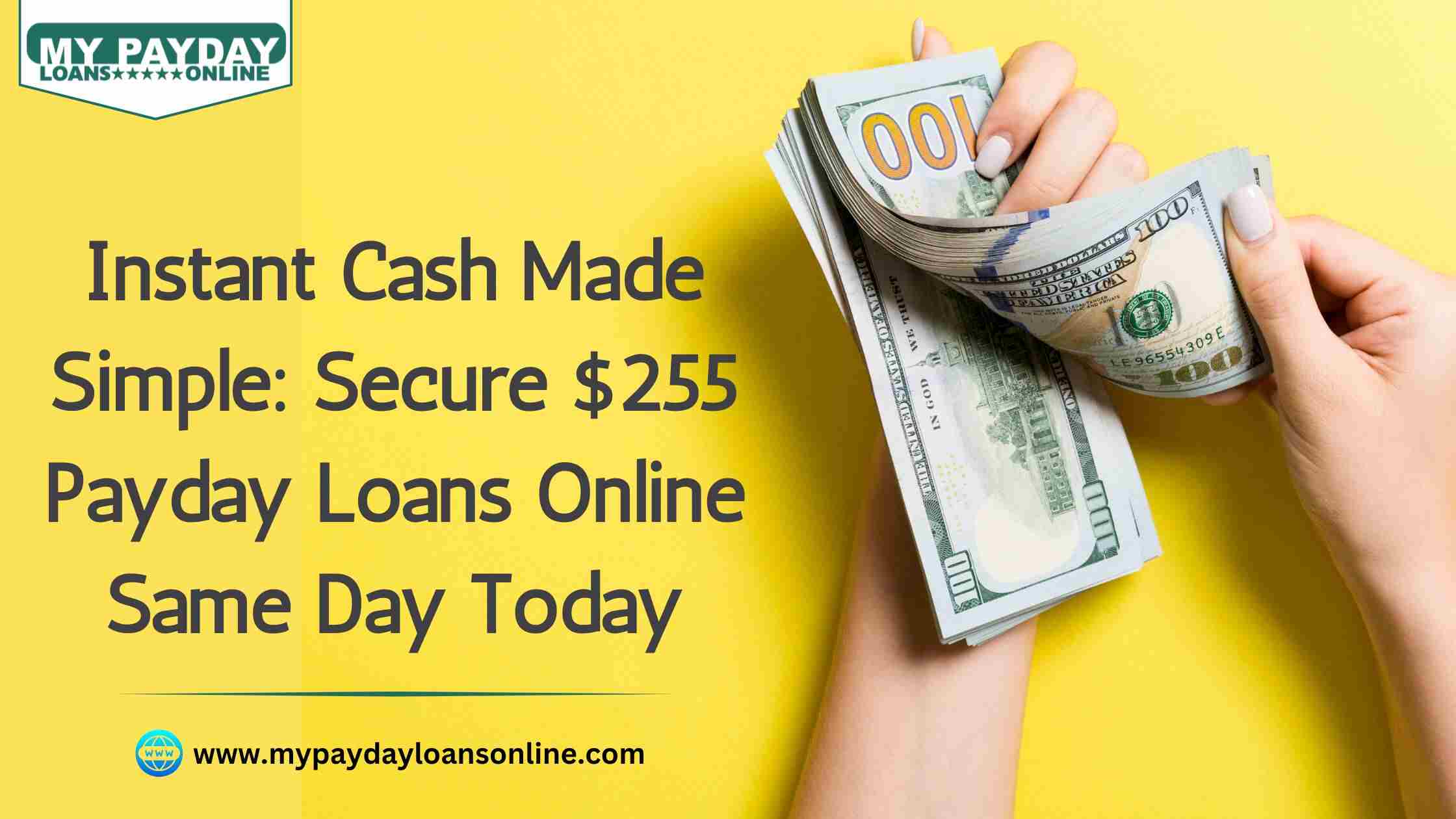  Apply for $255 Payday Loans Online Same Day – Quick, Safe, and Reliable