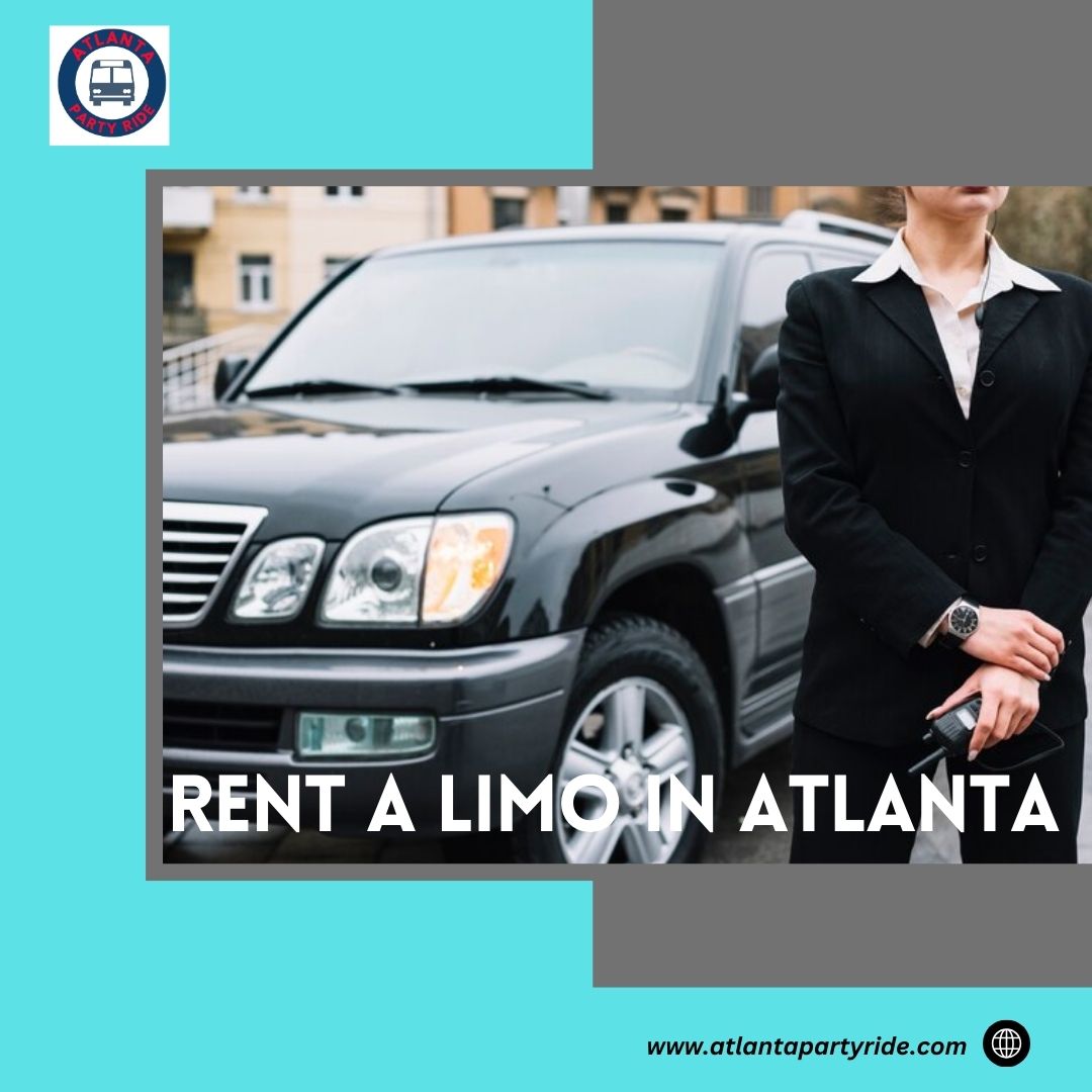  Rent a Limo in Atlanta: Fashionable as well as Comfortable transport for any occasion.