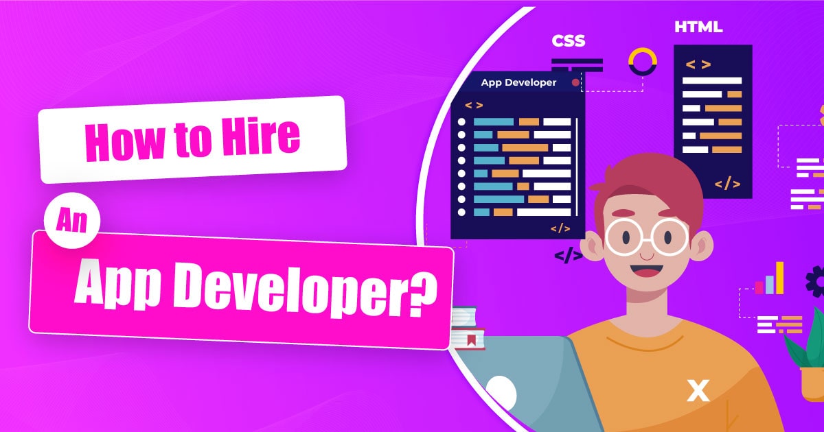  How to Hire an App Developer: Step-By-Step Guide for 2024