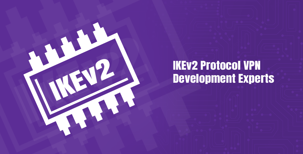  IKEv2 Protocol VPN Development Experts