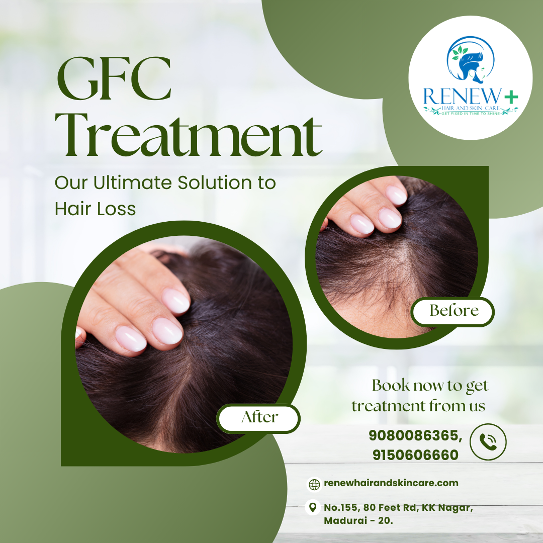  GFC Treatment in Madurai - Renew Hair and Skin Care