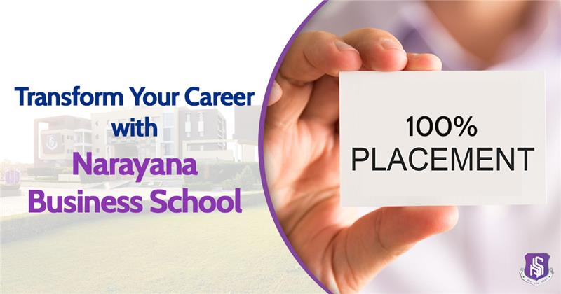  Transform Your Career with Narayana Business School | 100% Placement