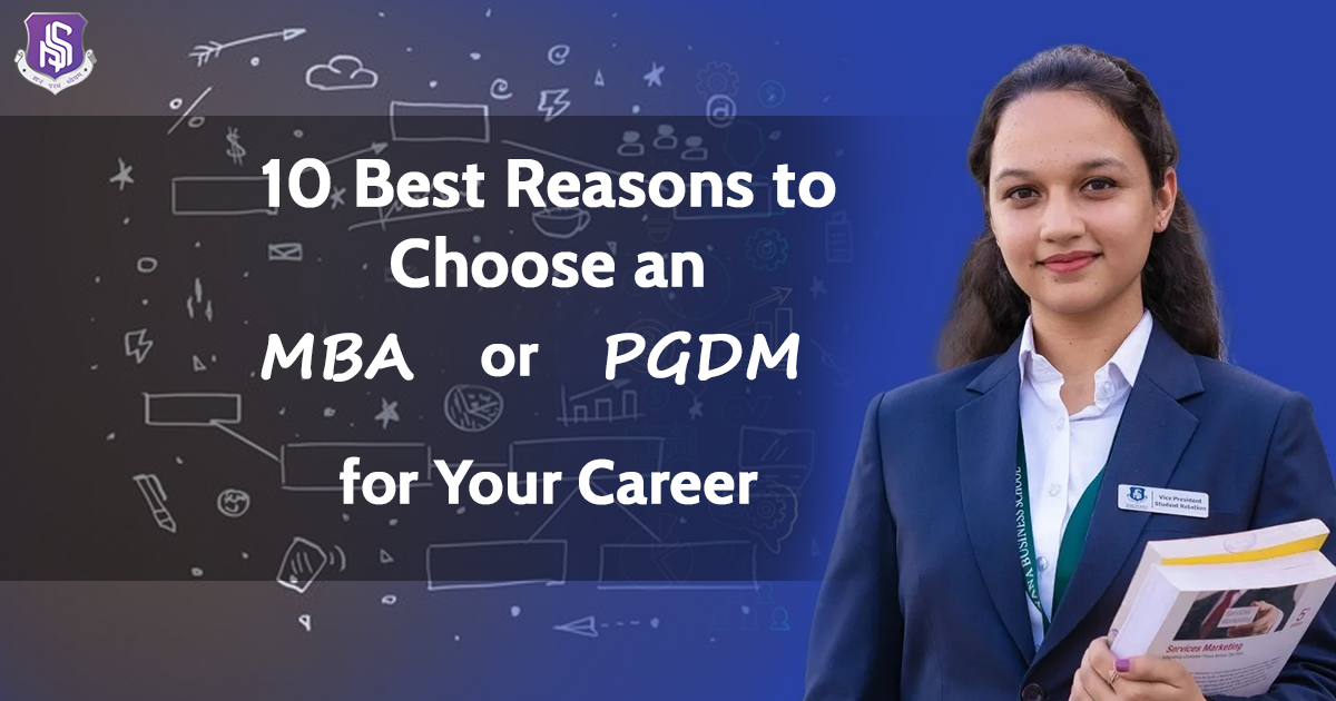  10 Best Reasons to Choose an MBA or PGDM for Your Career 