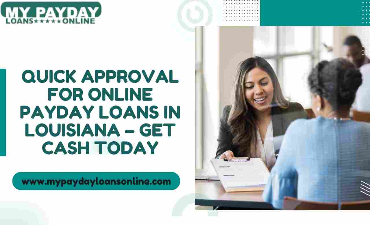  No Credit Check Online Payday Loans in Louisiana – Apply Now