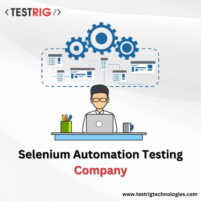  Selenium Automation Testing Services Company - Testrig Technologies